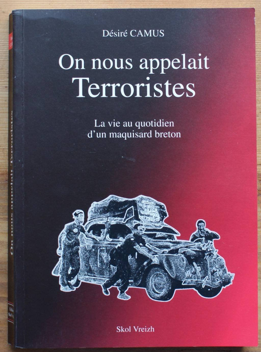 On nous appelait terroristes - La vie au quotidien d'un maquisard breton book