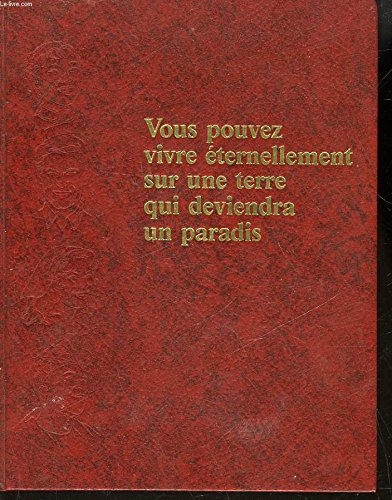 Vous pouvez vivre éternellement sur une terre qui deviendra un paradis Books