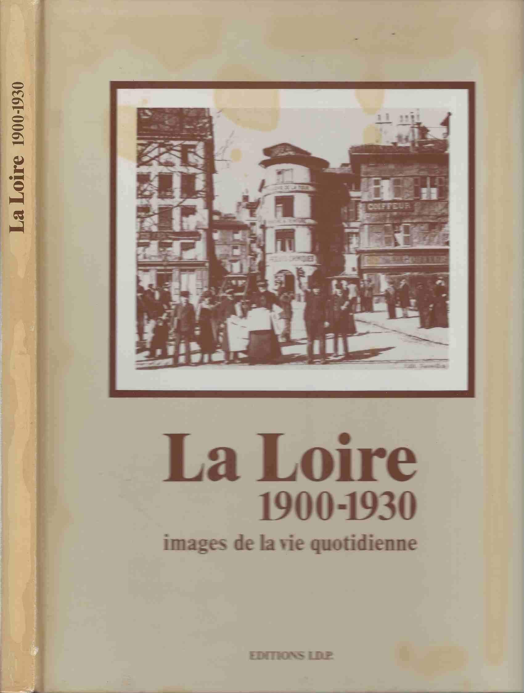 La Loire (1900-1930) : images de la vie quotidienne Books