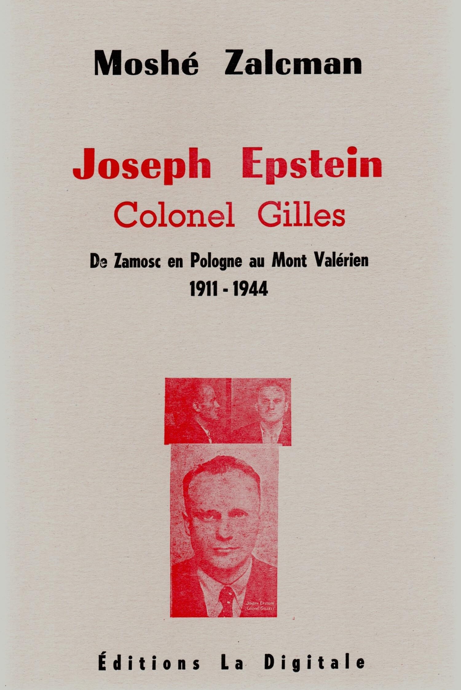 Joseph Epstein - Colonel Gilles - de Zamosc en Pologne au Mont-Valerien 1011-1944 book