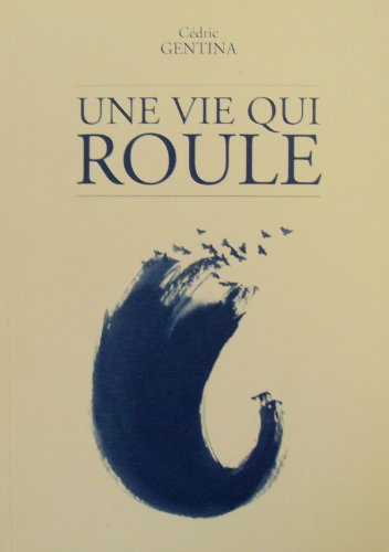 Une vie qui roule : Entretiens avec Jean-Jacques Chavaz book