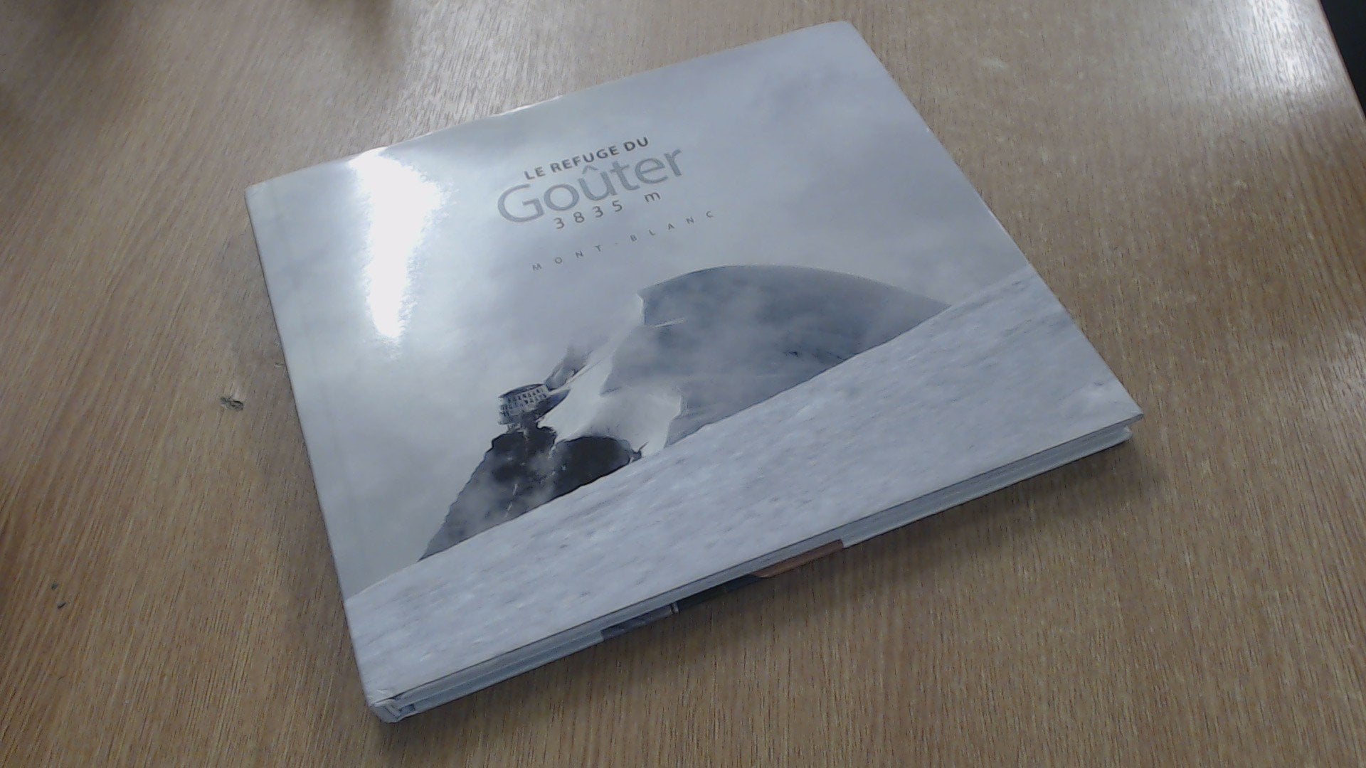 LIVRE LE REFUGE DU GOUTER 3835M: Mont-Blanc Books