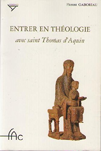 Entrer en théologie : avec saint Thomas d'Aquin book