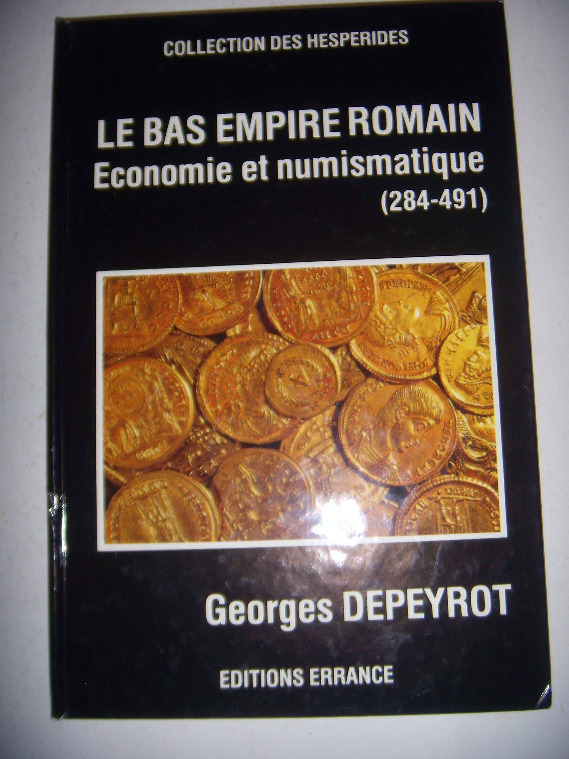 Le Bas-Empire romain : économie et numismatique Politics & History
