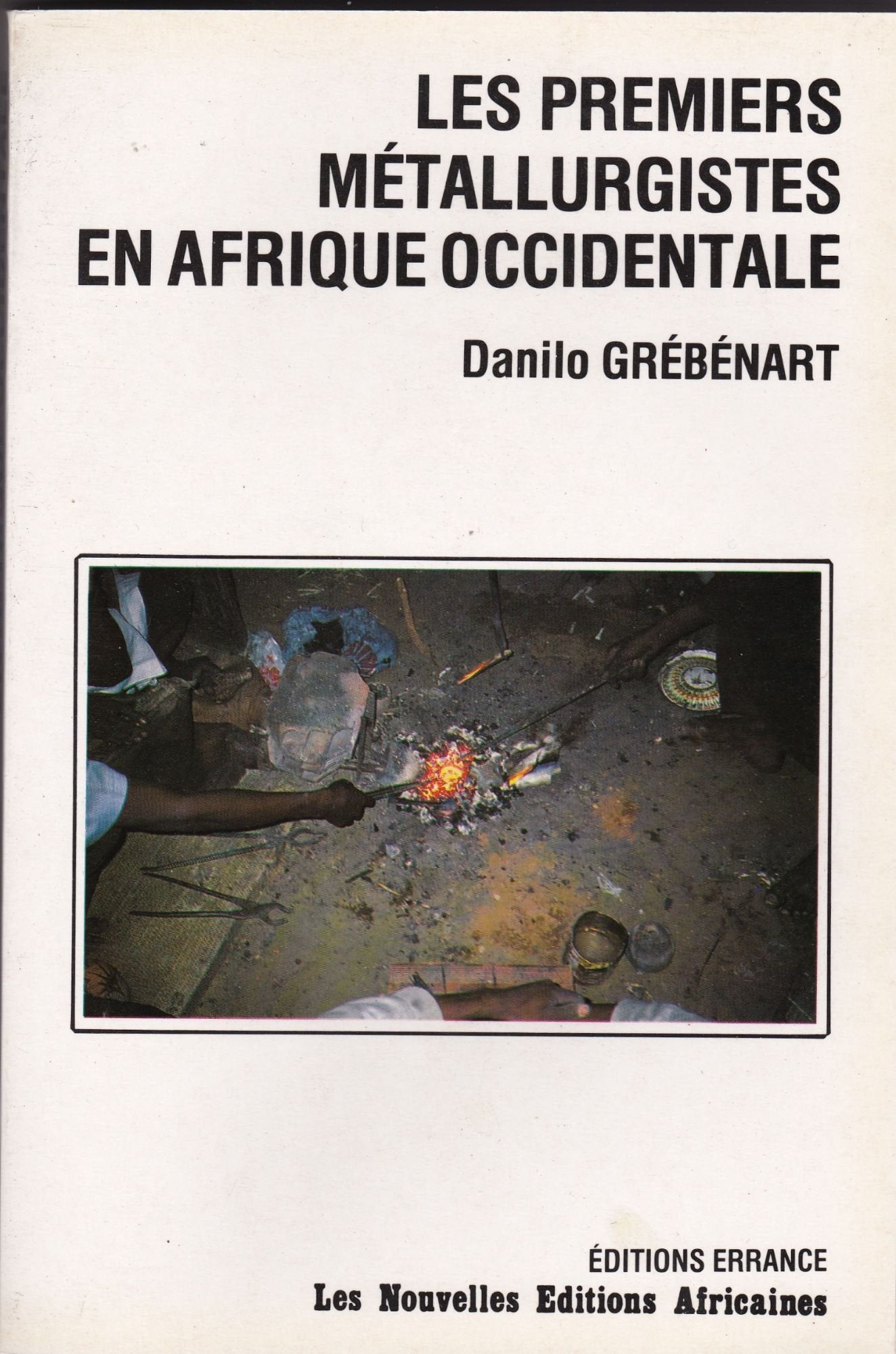 Les Premiers métallurgistes en Afrique occidentale Politics & History