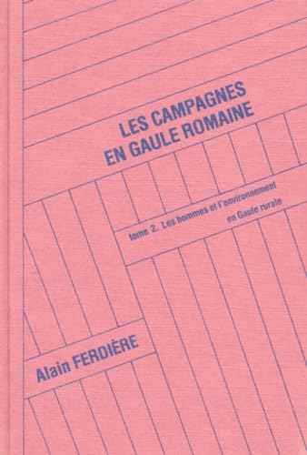 Les Campagnes en Gaule romaine. Vol. 2. Les Techniques et les productions rurales en Gaule Politics & History