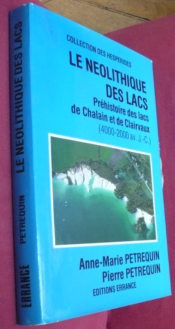 Le Néolithique des lacs : préhistoire des lacs de Chalains et de Clairvaux : 4000-2000 av. J.-C. Politics & History