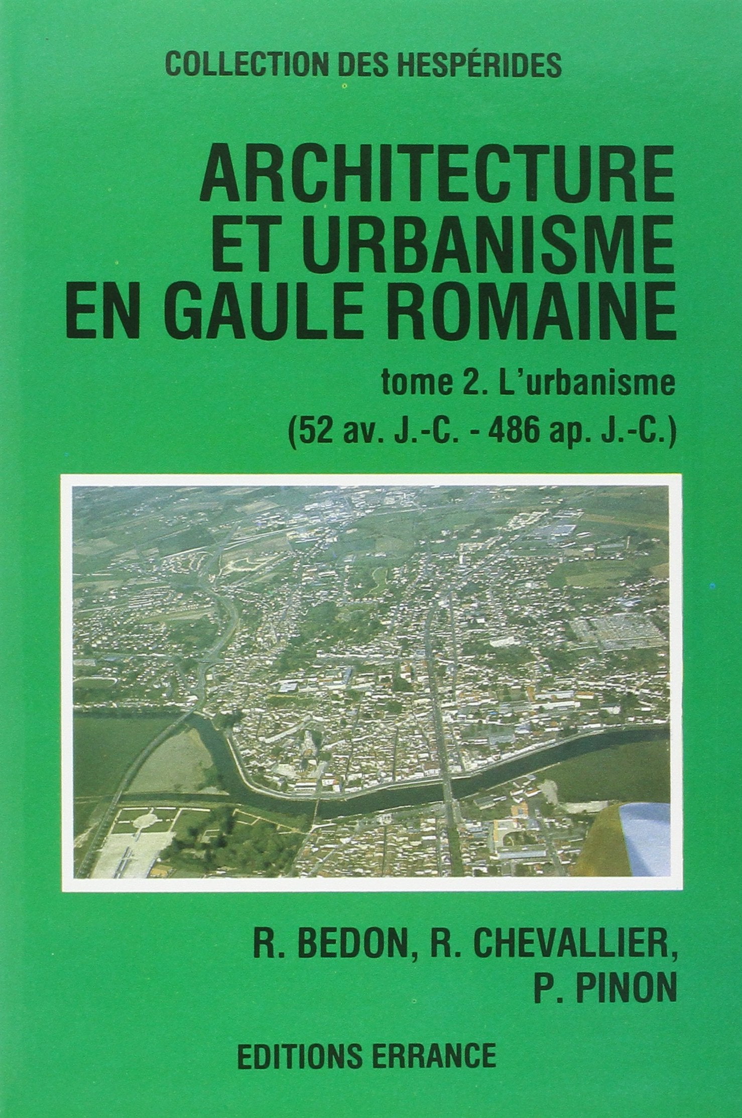 Architecture et urbanisme en Gaule romaine. Vol. 2. L'Urbanisme Politics & History
