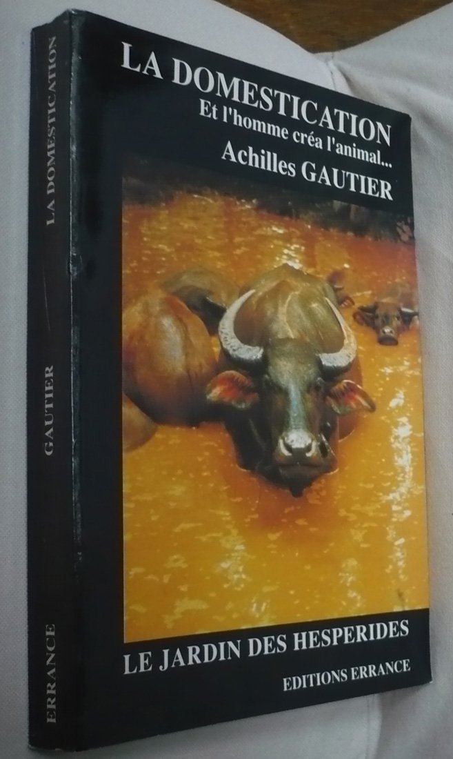 La Domestication : et l'homme créa l'animal... Politics & History