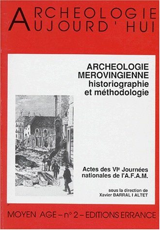 Les Mérovingiens : archéologie et historiographie : actes book