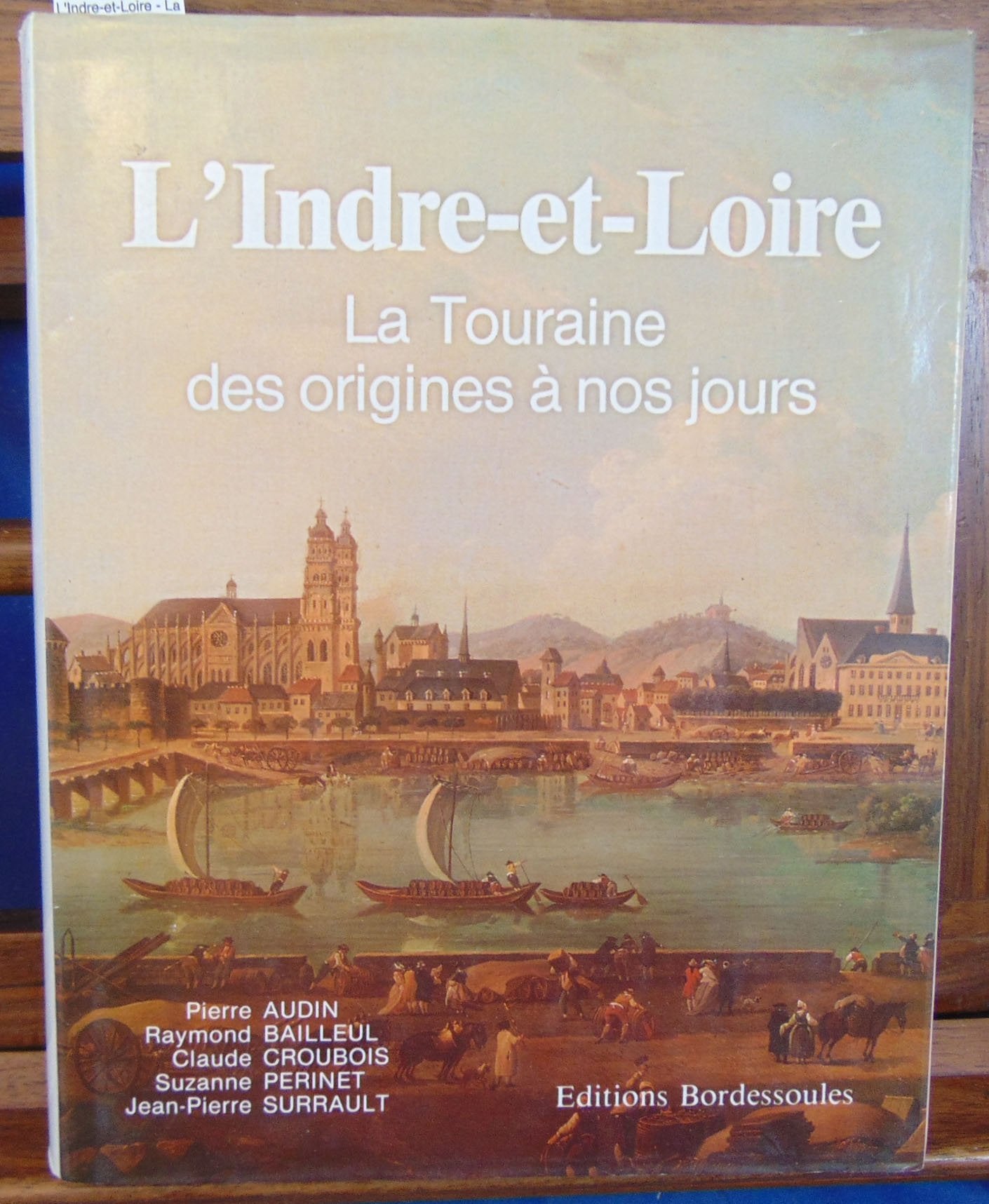L'Indre-et-Loire : la Touraine, des origines à nos jours Books