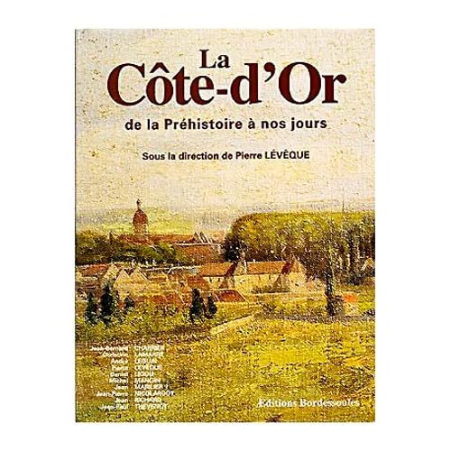 La Côte-d'or de la préhistoire à nos jours Books