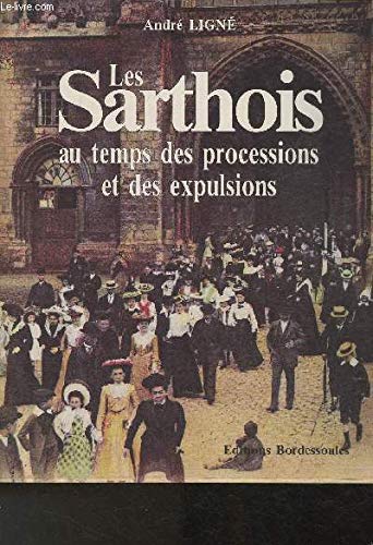 Les Sarthois au temps des processions et des expulsions (Collection "Mémoires de la Sarthe") Books