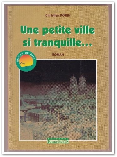 Une petite ville si tranquille (Roman de pays) book