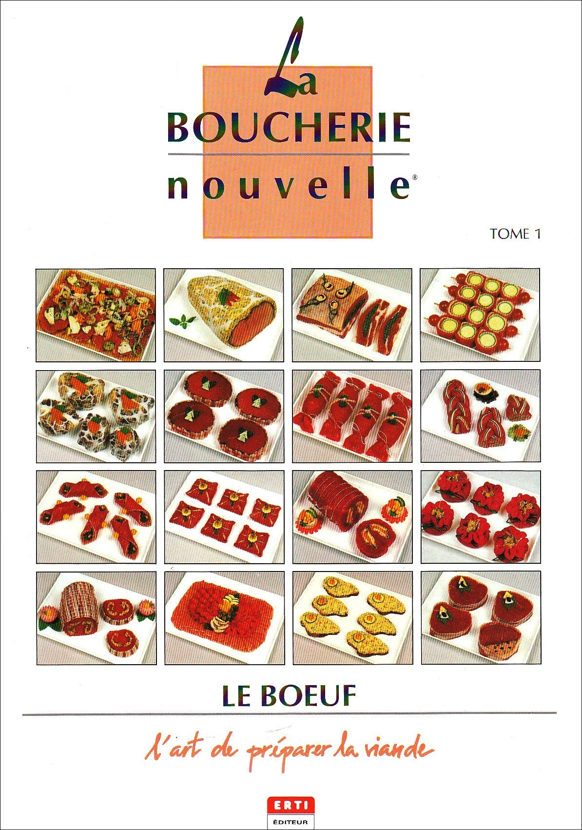 La Boucherie nouvelle : l'art de préparer la viande. Vol. 1. Le Boeuf Books