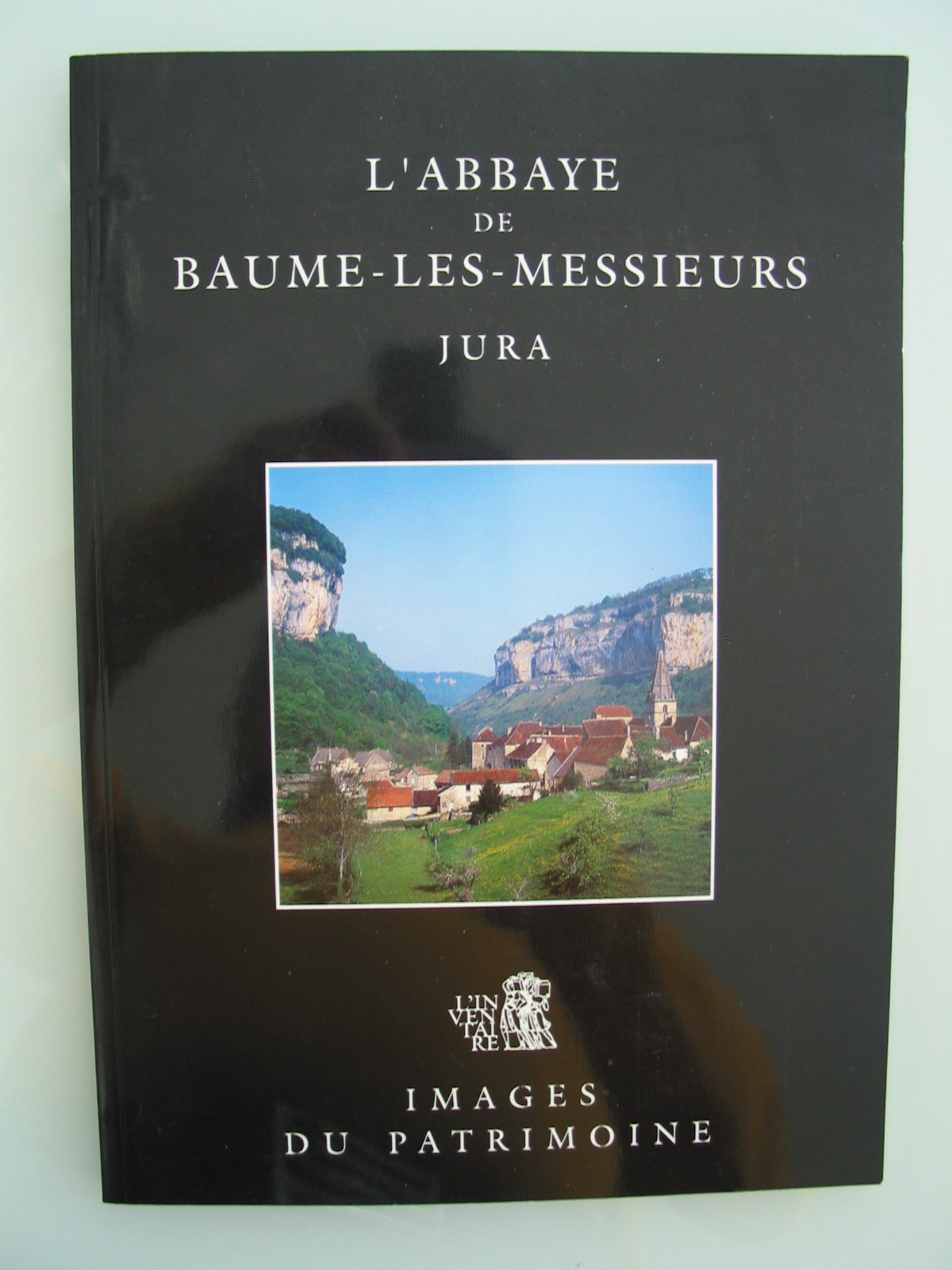 L'abbaye de Baume-les-Messieurs / Jura Books