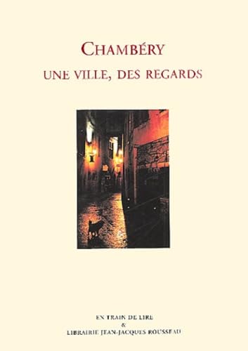 Chambery. Une Ville, Des Regards book