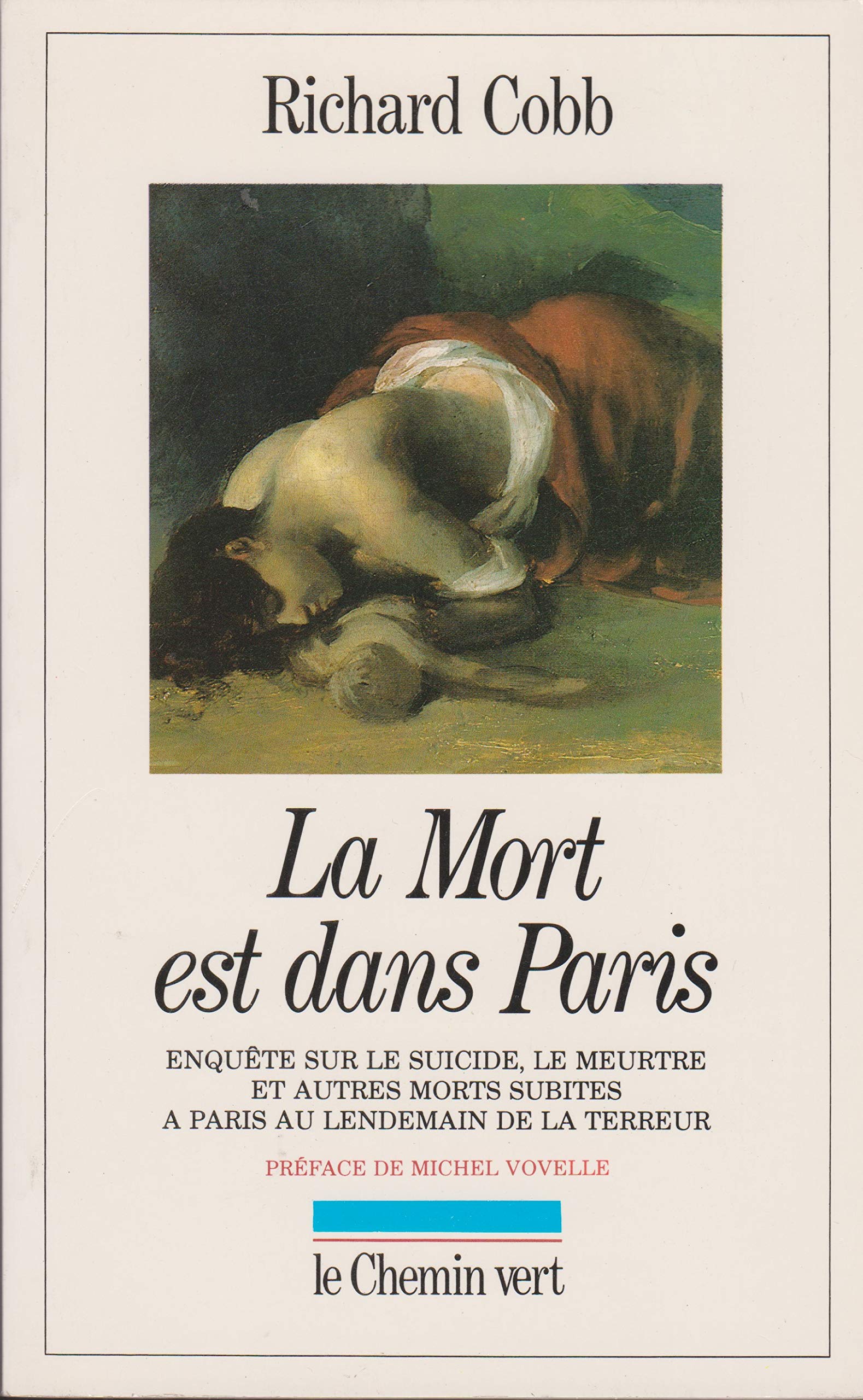 La Mort est dans Paris: Enquête sur le suicide, le meurtre et autres morts subites à Paris, au lendemain de la Terreur, octobre 1795-septembre 1801... Books