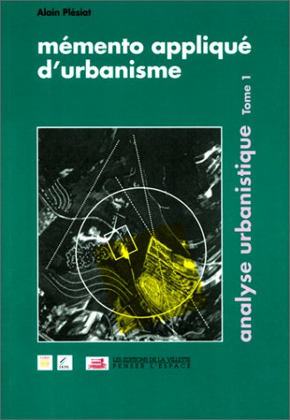Mémento appliqué d'urbanisme Tome 1: L'analyse urbanistique book