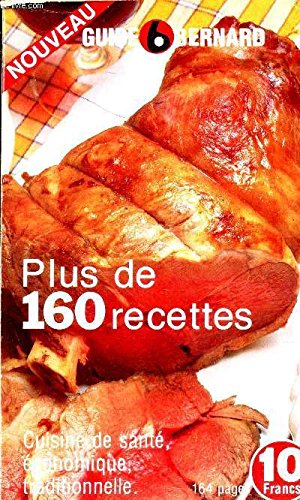 PLUS DE 160 RECETTES - Cuisine de santé, économique, traditionnelle Books