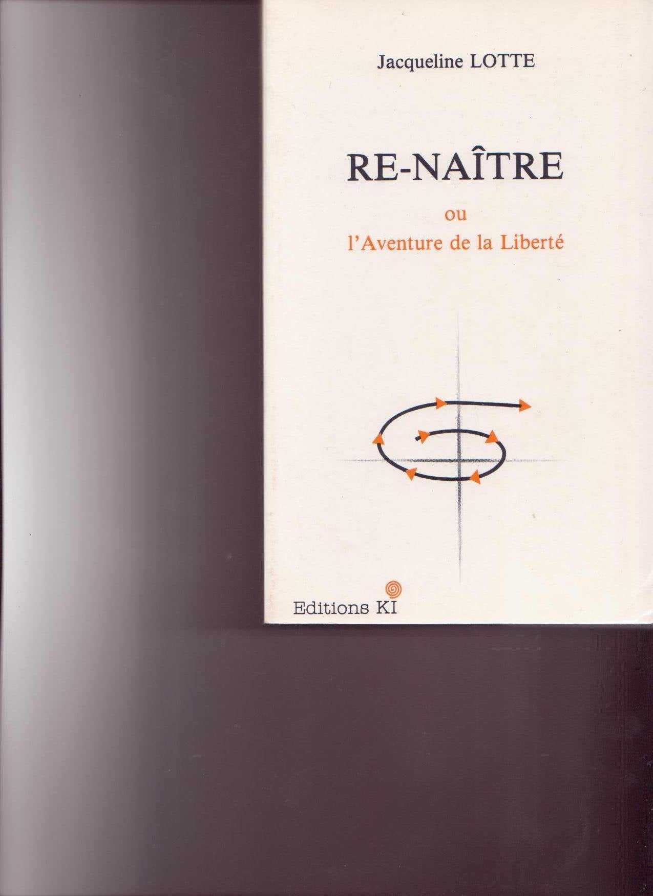 Re-naitre ou l'Aventure de la liberté Books