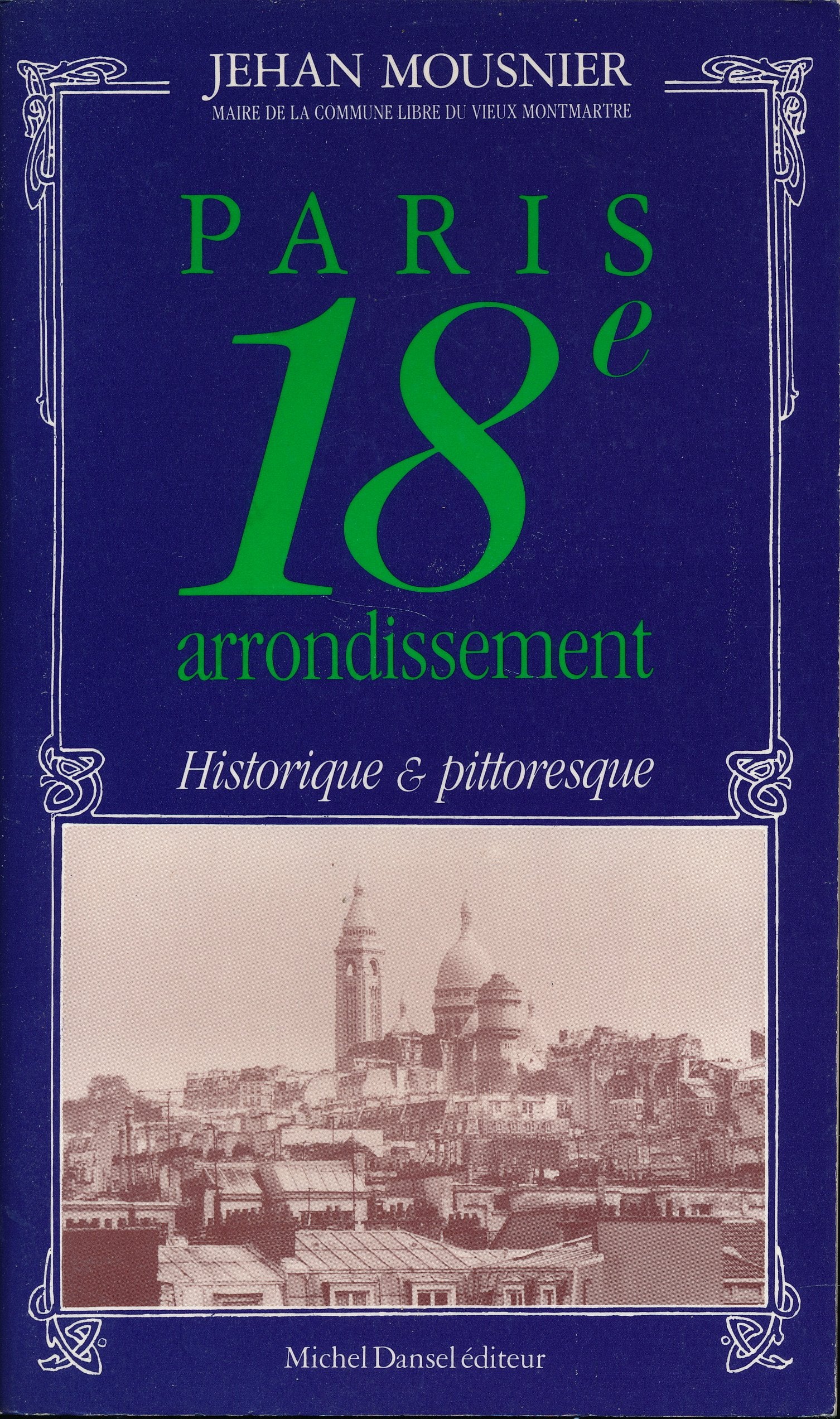 Paris 18e arrondissement : Historique et pittoresque book