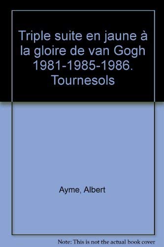 Triple suite en jaune à la gloire de Van Gogh: 1981-1985-1986, Books