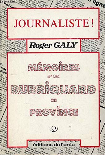 Mémoires d'un rubriquard de province: journaliste ! book