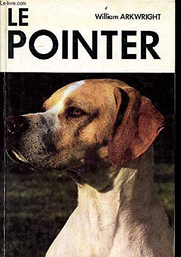 Le Pointer et ses prédécesseurs : histoire illustrée du chien d'arrêt depuis les époques les plus reculées Leisure, Home & Garden