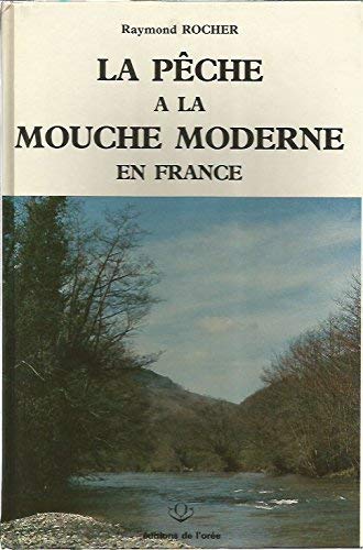 La Pêche à la mouche moderne en France book