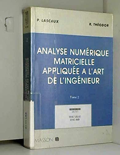 Analyse numerique matricielle appliquee a l'art de l'ingenieur Books