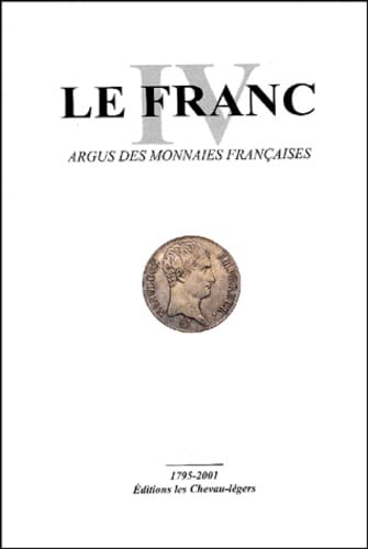 Le Franc: Tome 4, Argus des monnaies françaises 1795-2001 Books