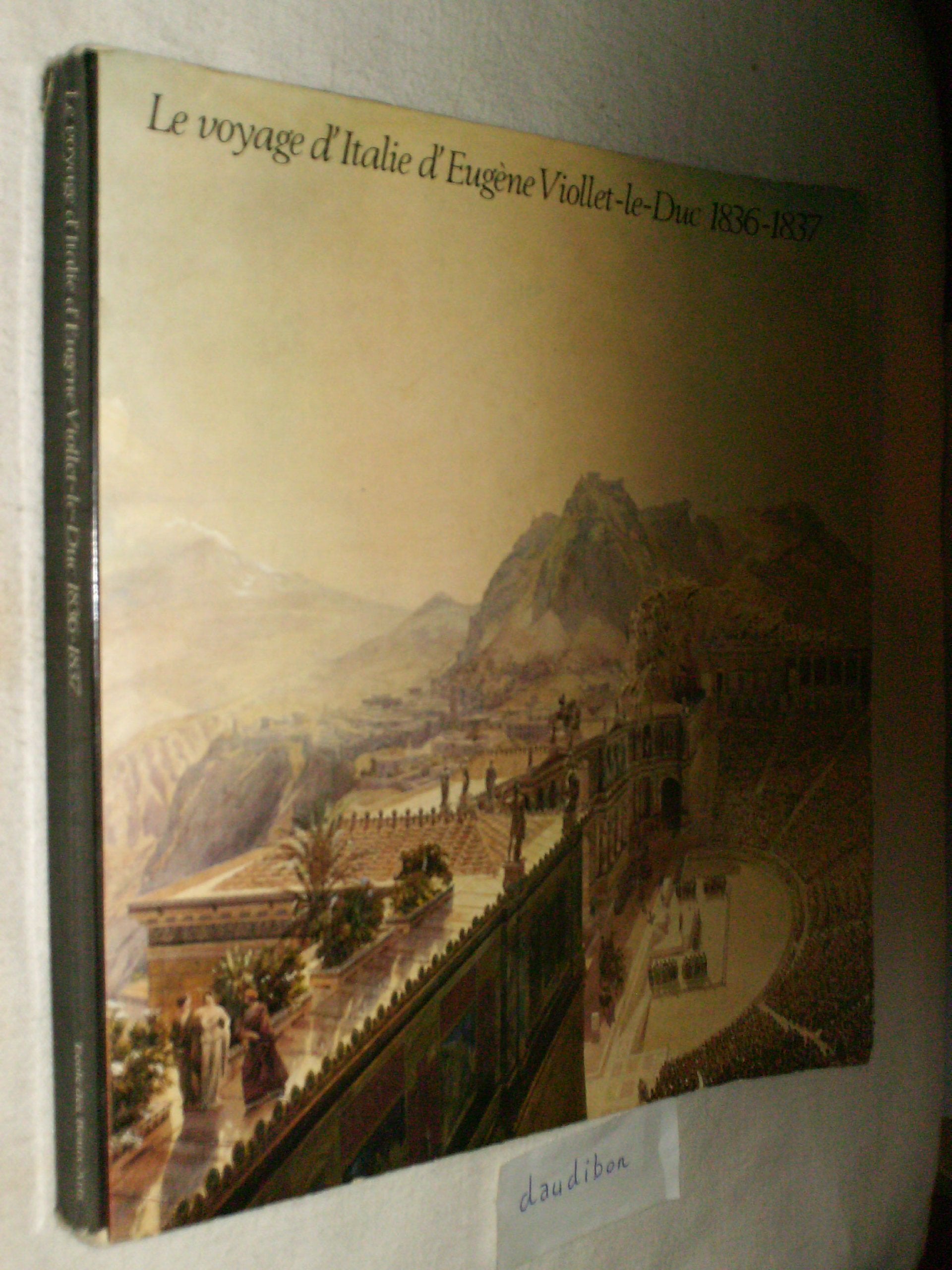 Le Voyage d'Italie d'Eugène Viollet-le-Duc : 1836-37 Books