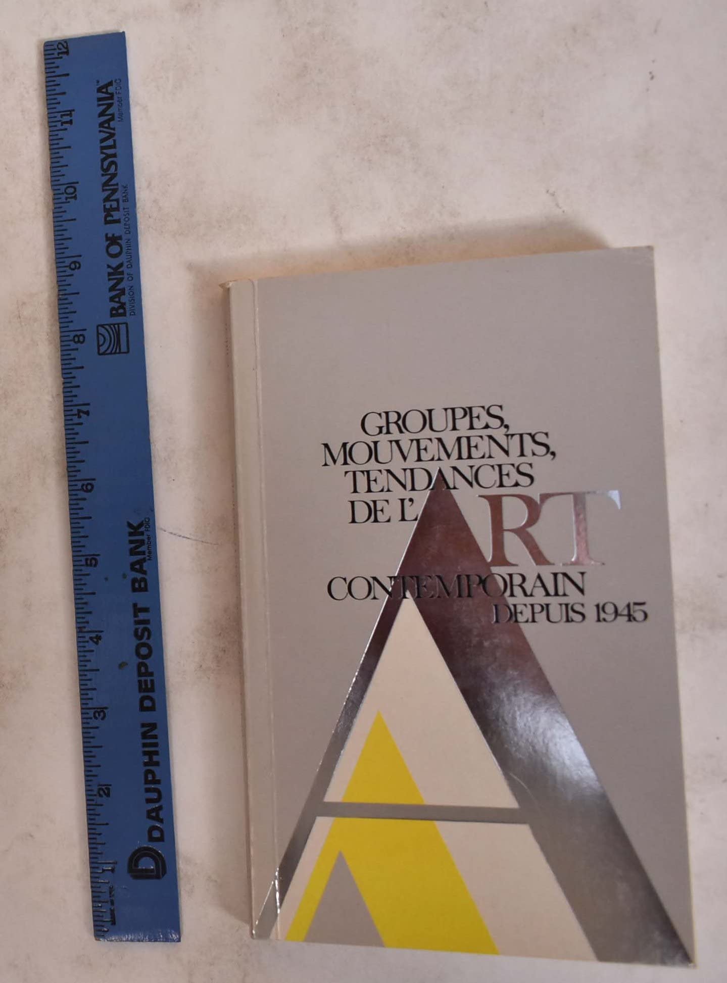 GROUPES, MOUVEMENTS, TENDANCES DE L'ART CONTEMPORAIN DEPUIS 1945.: 2ème édition revue et augmentée 1990 Books