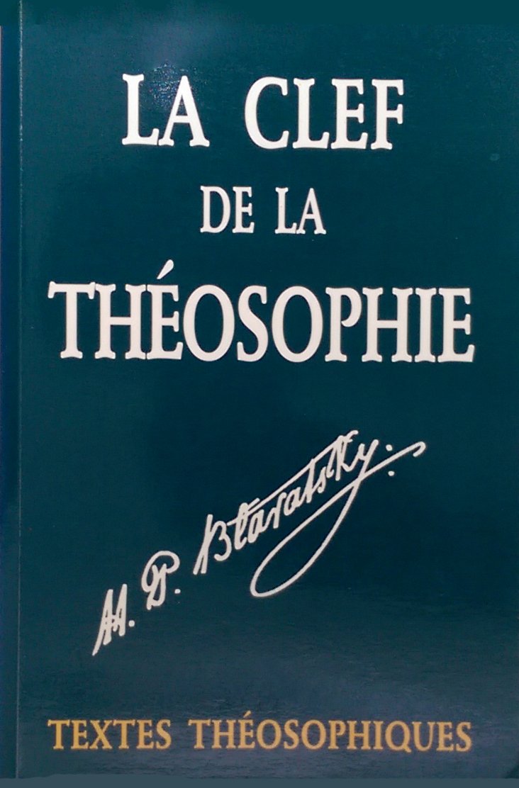 La clef de la théosophie : de l'éthique, de la science et de la philosophie Books