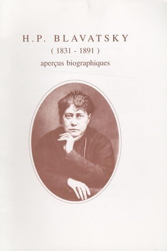 H.P. Blavatsky (1831-1891) : aperçus biographiques book