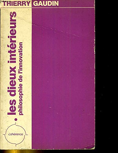 Les Dieux intérieurs : philosophie de l'innovation book