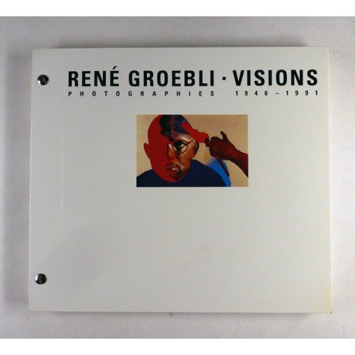 René Groebli - Visions. Photographies 1946-1991 book