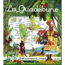 La Guadeloupe: Guide touristique et pratique (French Edition) book