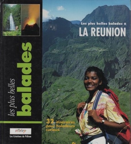Les Plus Belles Balades A La Reunion Books