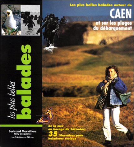 LES PLUS BELLES BALADES AUTOUR DE CAEN : PLAGES DU DEBARQUEMENT Books