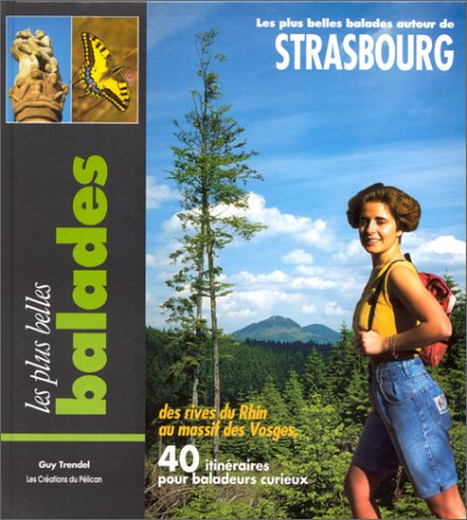 LES PLUS BELLES BALLADES AUTOUR DE STRASBOURG Books