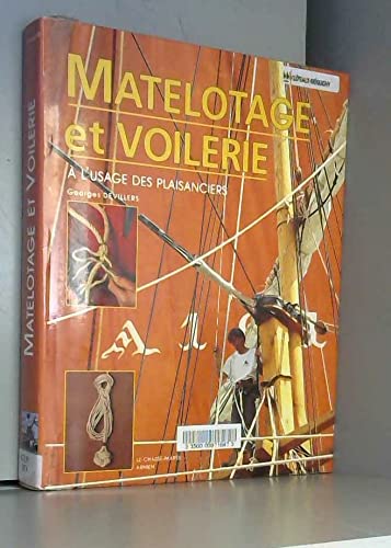 Manuel De Matelotage Et De Voilerie. A L'Usage Des Marins Professionnels Et Des Plaisanciers Leisure & Fun