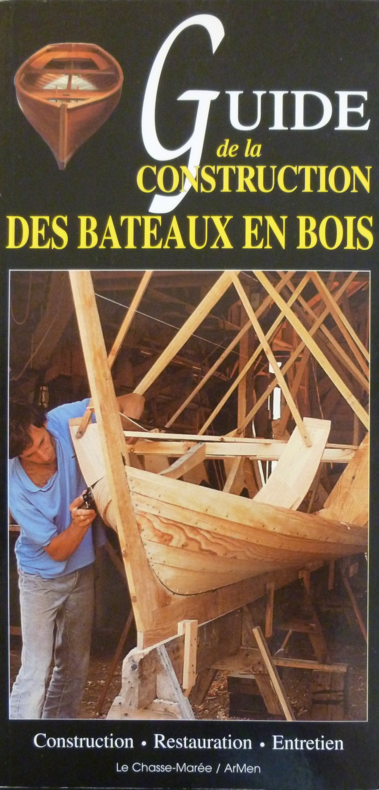 Guide de la construction des bateaux en bois: Construction, restauration, entretien Leisure & Fun
