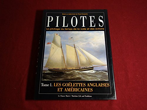 Pilotes. Tome 1, Les Goelettes Anglaises Et Americaines Leisure & Fun