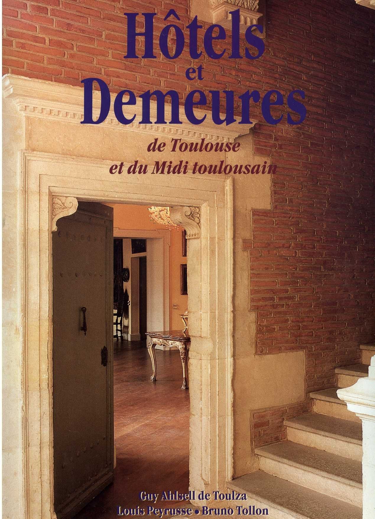 HOTELS ET DEMEURES DE TOULOUSE ET DU MIDI TOULOUSAIN Leisure, Home & Garden