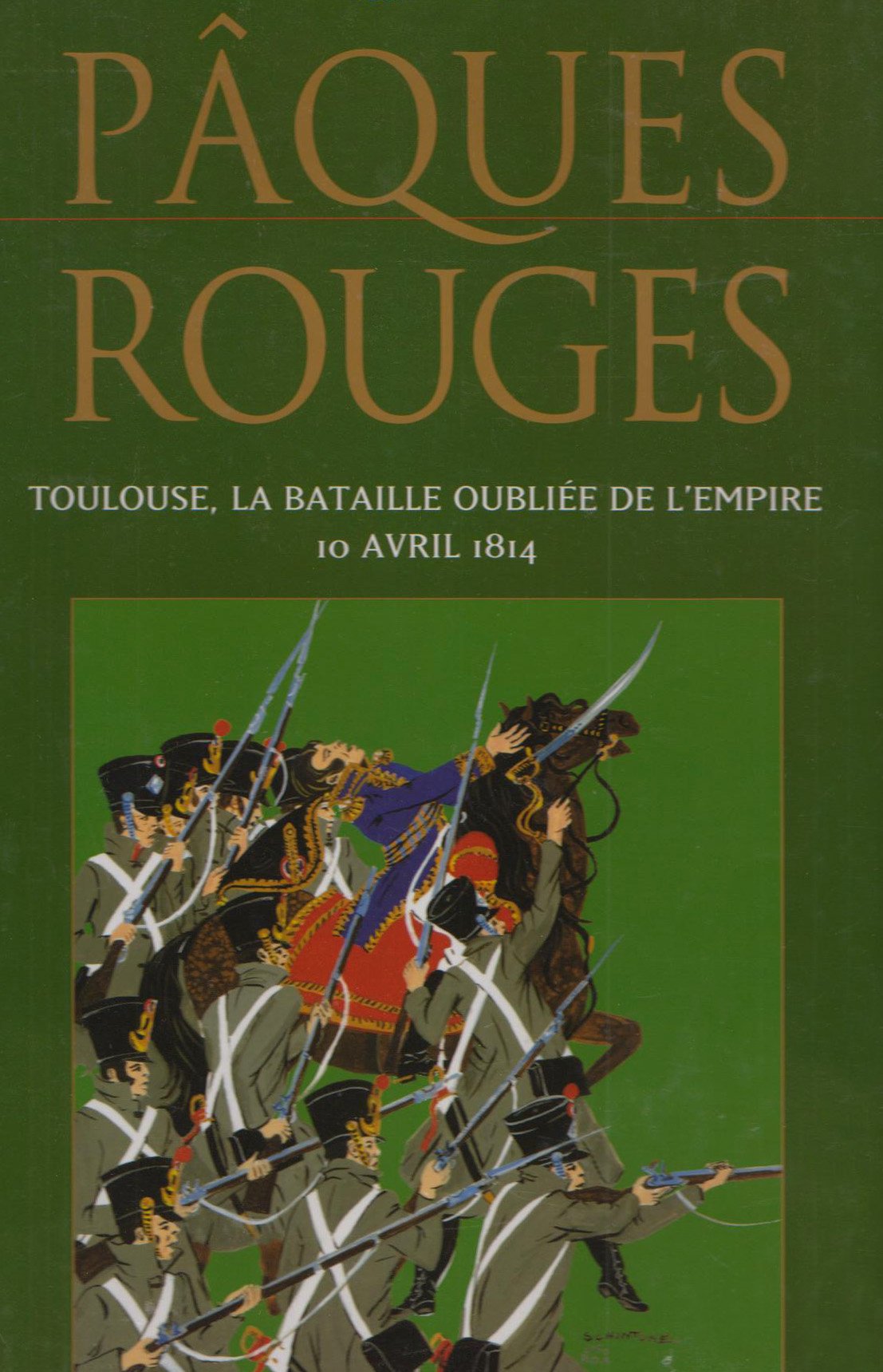 Pâques rouges - Toulouse, la bataille oubliée de l'Empire, 10 avril 1814 Politics & History