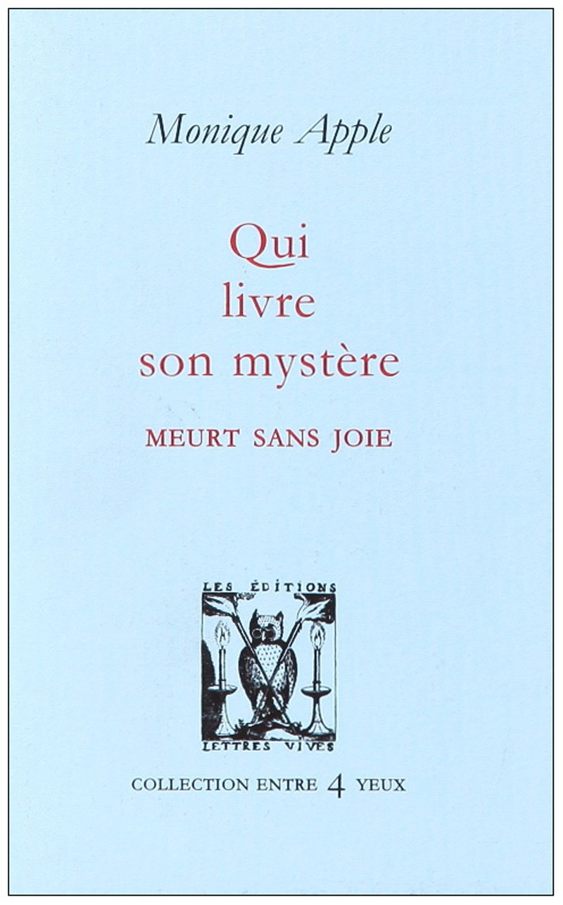 Qui livre son mystère meurt sans joie Contemporary literature