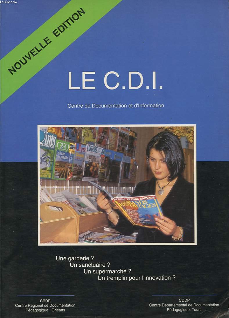 Le CDI (Centre de Documentation et d'Information): Une garderie ? Un sanctuaire ? Un supermarché ? Un tremplin pour l'innovation book