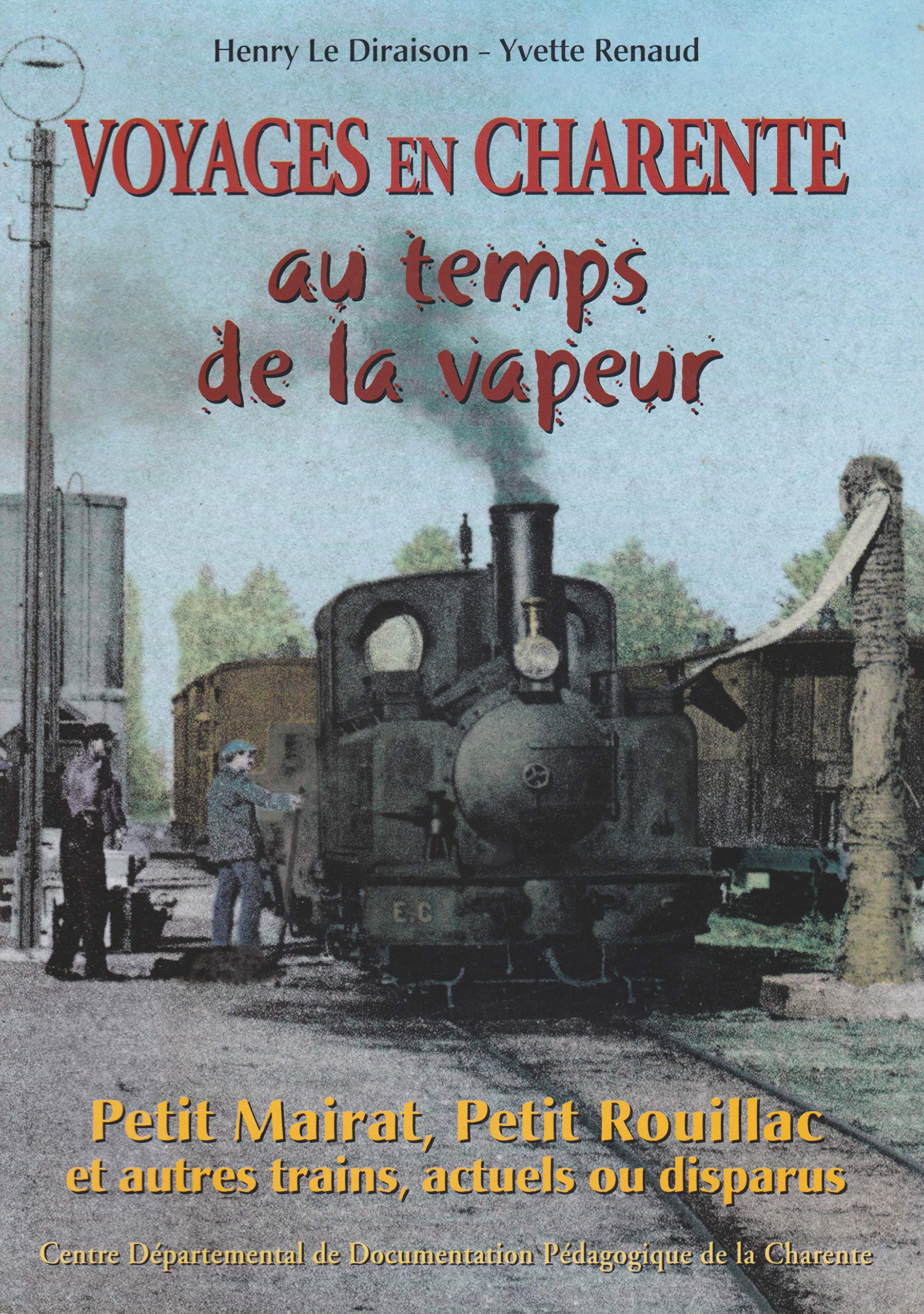 Voyages en Charente au temps de la vapeur (Culture et traditions charentaises) book